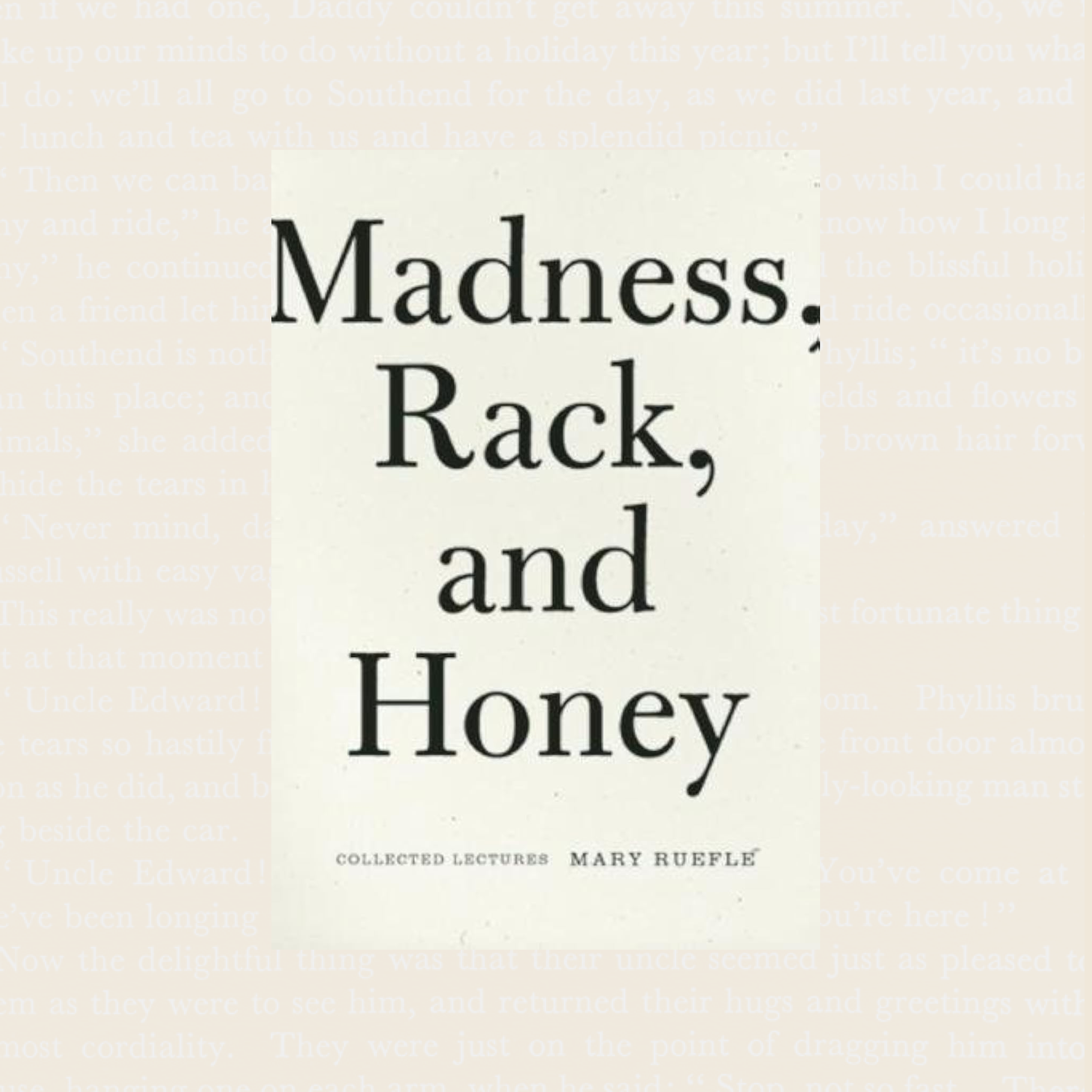 Madness, Rack, and Honey