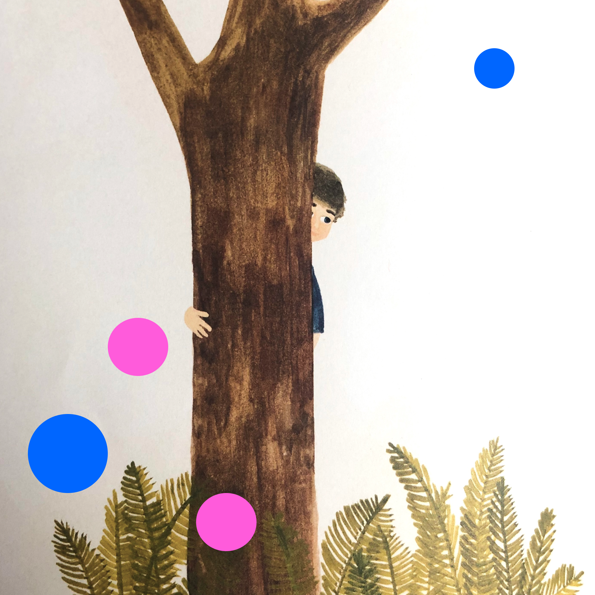 Painted image of boy hiding behind a brown tree trunk. His face and hand are visible. Green fern leaves cover the ground at the bottom of tree trunl. The ferns and tree have 2 bright pink spots and 2 bright blue spots of different sizes overlaid ontop.